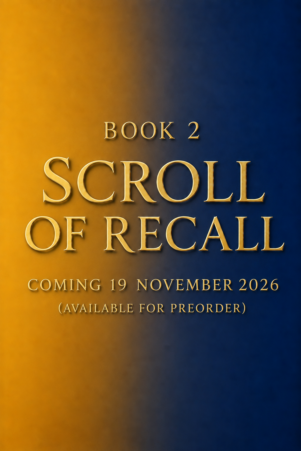 The Scroll of Recall, Book Two of the Maelum Trilogy, coming 19 November 2026, available for preorder.